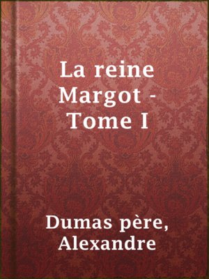 cover image of La reine Margot - Tome I
